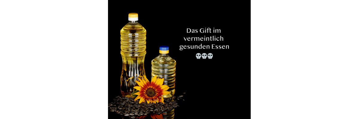 🌻 Sonneblumenöl - alles andere als sonnig!  - 🌻 Sonneblumenöl - alles andere als sonnig