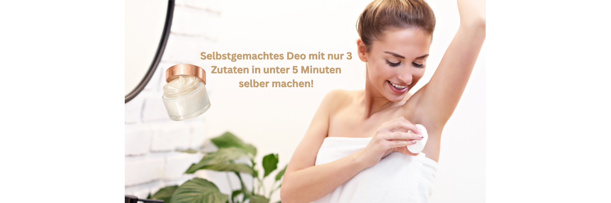 Deo selber machen – natürliches DIY-Deo mit nur 3 Zutaten - Deo selber machen – natürliches DIY-Deo mit nur 3 Zutaten